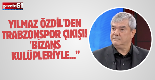 Yılmaz Özdil'den Trabzonspor çıkışı! 'Bizans kulüpleriyle...'