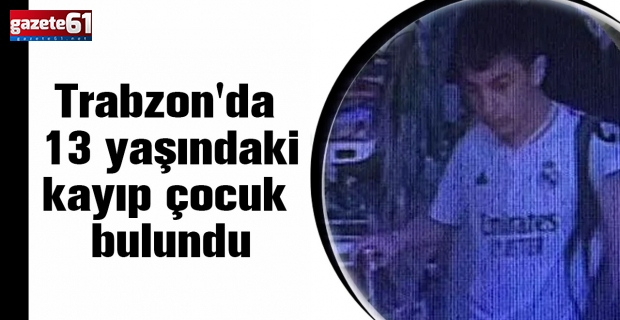 13 Yaşındaki Genç bulundu