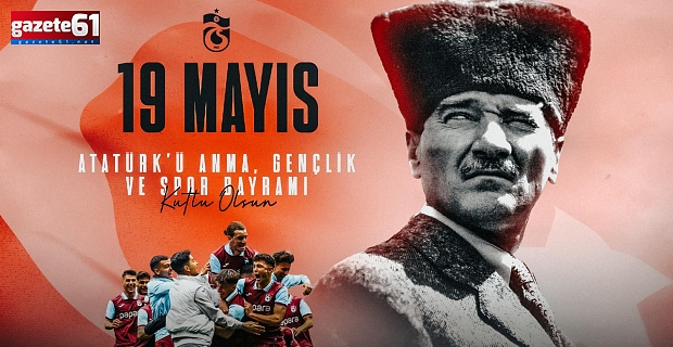 19 Mayıs Atatürk'ü Anma, Gençlik ve Spor Bayramı Kutlu Olsun