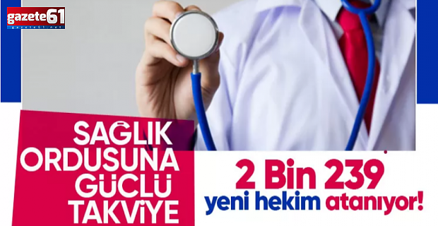 2 bin 239 hekim ataması yapılacak