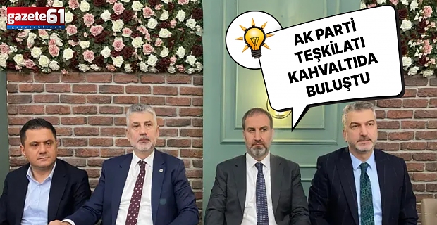 AK Parti Teşkilatı Kahvaltıda Buluştu