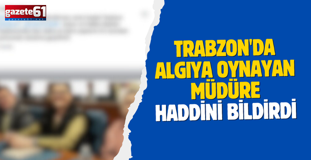 ALGIYA OYNAYAN MÜDÜRE HADDİNİ BİLDİRDİ
