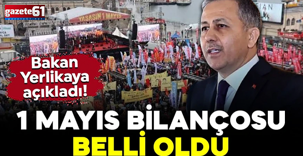 Bakan Yerlikaya duyurdu! 1 Mayıs gösterilerinde 409 gözaltı