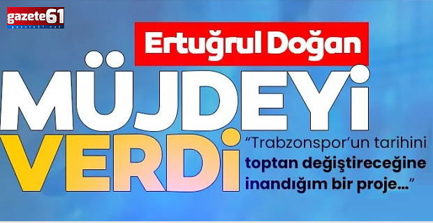 Başkan Doğan Müjdeyi Verdi