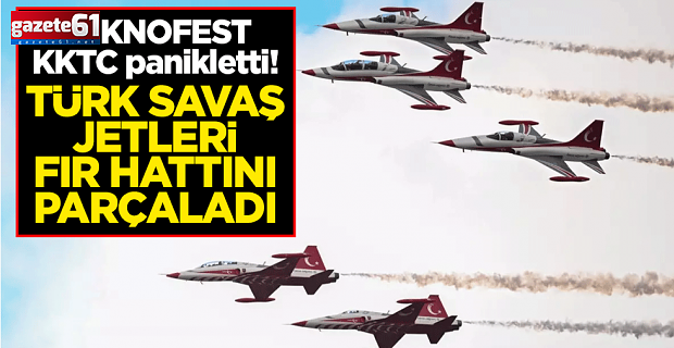 Türk savaş jetleri FIR hattını parçaladı