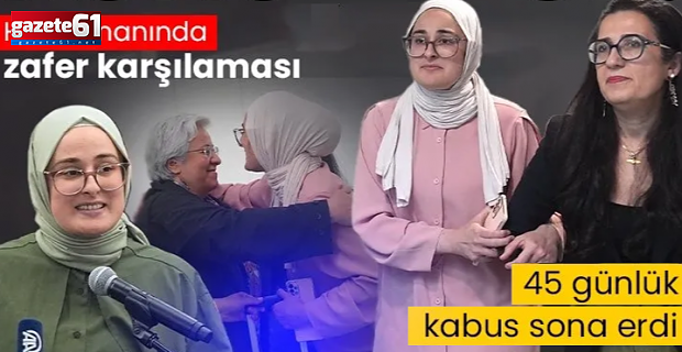 45 günlük kabus sona erdi: Havalimanında zafer karşılaması