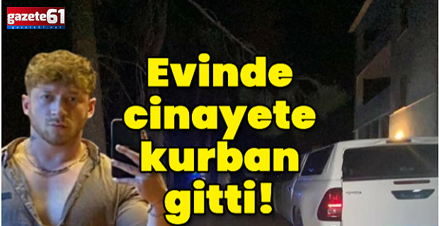 Evinde cinayete kurban gitti!