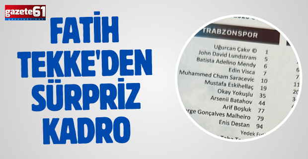 Fatih Tekke'den sürpriz kadro