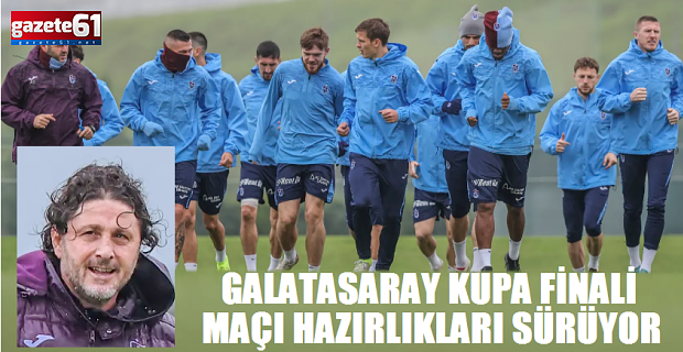 Galatasaray final maçı hazırlıkları sürüyor