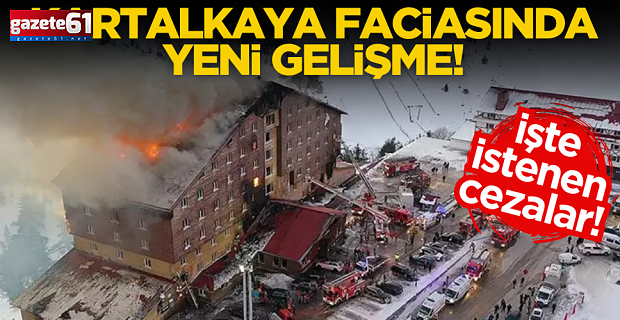 Kartalkaya'da istenilen hapis belli oldu