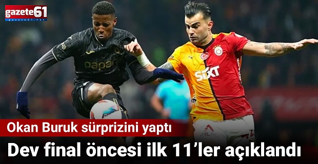 İŞTE İLK 11'LER