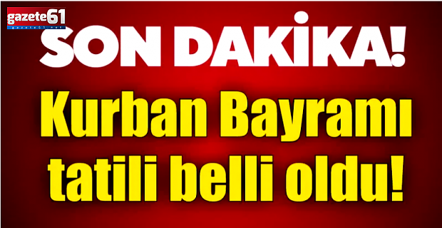 Kurban Bayramı tatili kaç gün oldu!