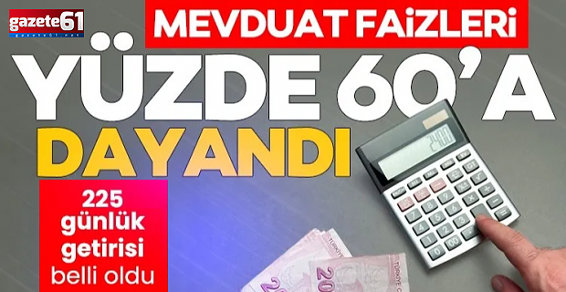 Mevduat faizleri yüzde 60'a dayandı