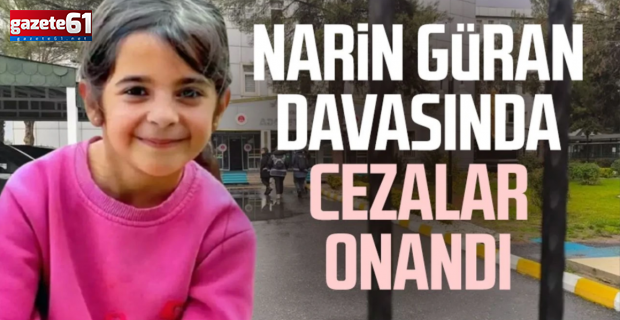 Narin Güran cinayetinde karar onandı!