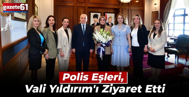 Polis Eşleri, Vali Yıldırım'ı Ziyaret Etti