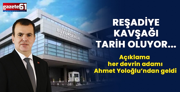 REŞADİYE KAVŞAĞI TARİH OLUYOR... AÇIKLAMA HER DEVRİN ADAMINDAN GELDİ!