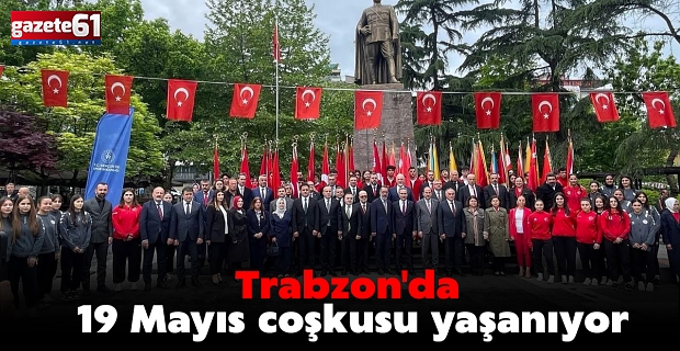 Trabzon'da 19 Mayıs coşkusu yaşanıyor