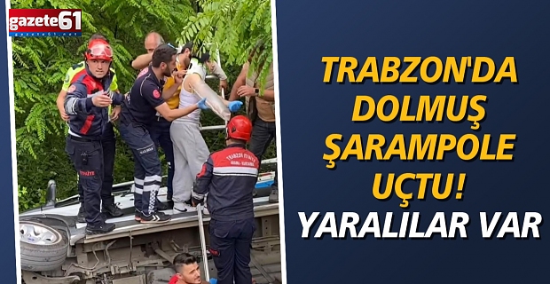Trabzon'da dolmuş şarampole uçtu! Yaralılar var