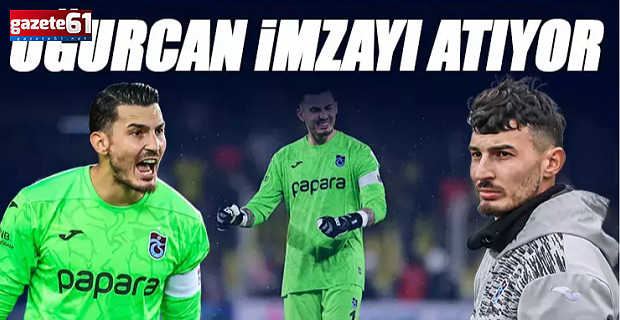 Trabzonspor'da Uğurcan Çakır'a Dev Sözleşme!