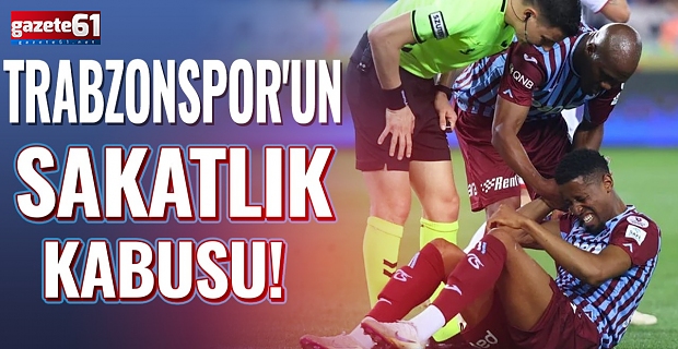 Trabzonspor'un sakatlık kabusu!