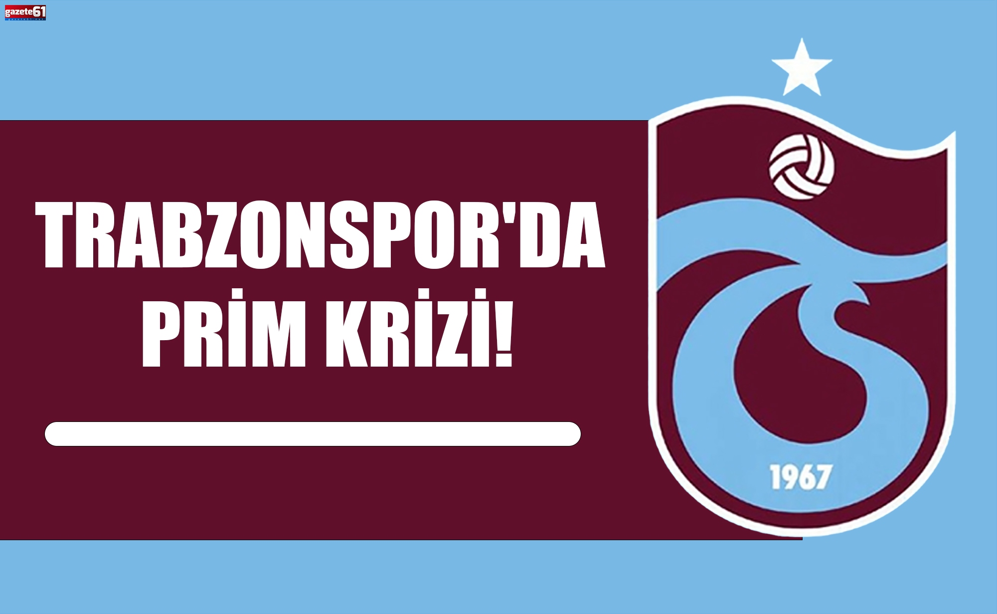 TRABZONSPOR'DA PRİM KRİZİ!