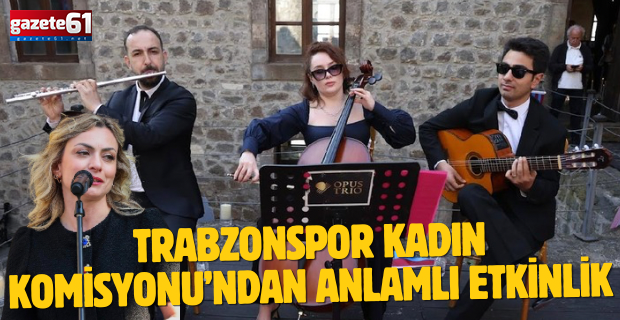 Trabzonspor Kadın Komisyonu’ndan Anlamlı Etkinlik 