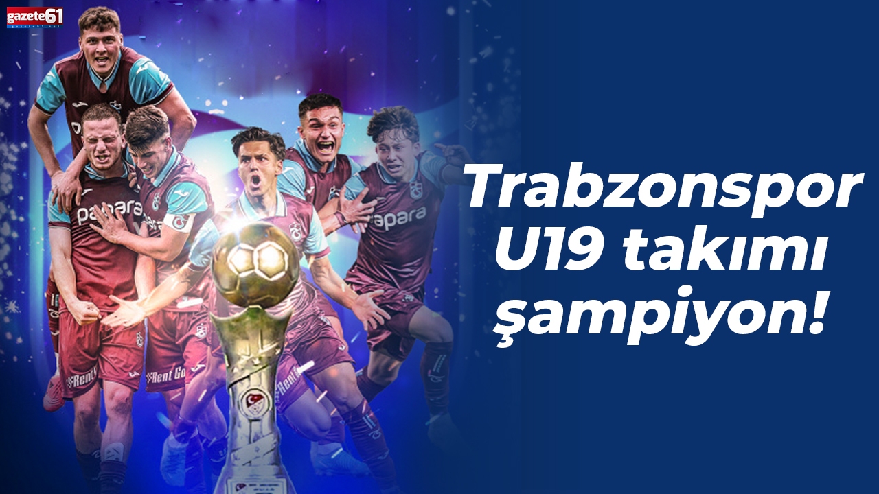 Trabzonspor U19 takımı şampiyon!