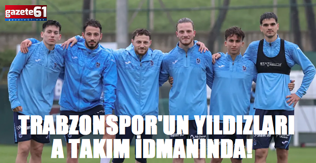 Trabzonspor’un genç yıldız adayları A Takım idmanında!