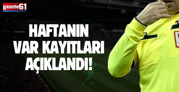 Var kayıtları açıklandı