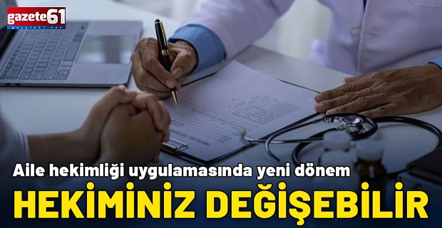Yeni dönem yarın başlıyor! Hekiminiz değişebilirsiniz
