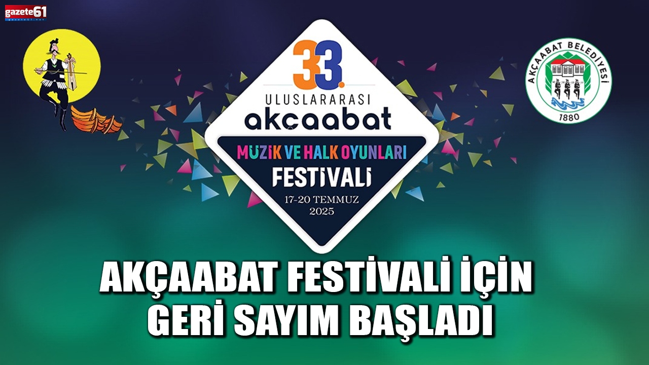 Akçaabat festivali için geri sayım başladı