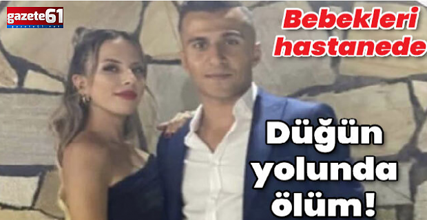 Düğün yolunda ölüm! Gözyaşları sel oldu!