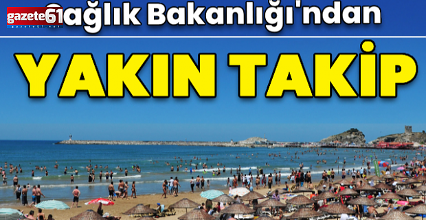 Sağlık Bakanlığı'ndan plajlara yakın takip