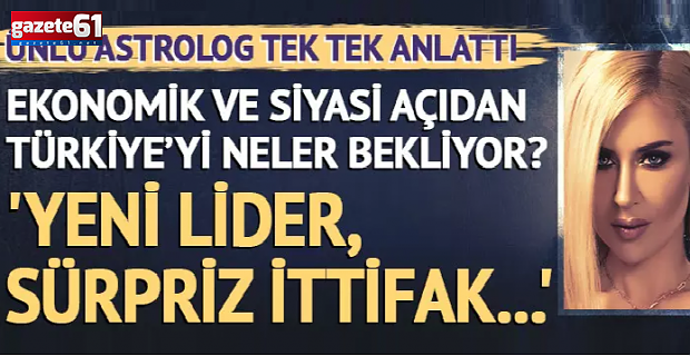 Ekonomik ve siyasi açısından Türkiye’yi neler bekliyor?