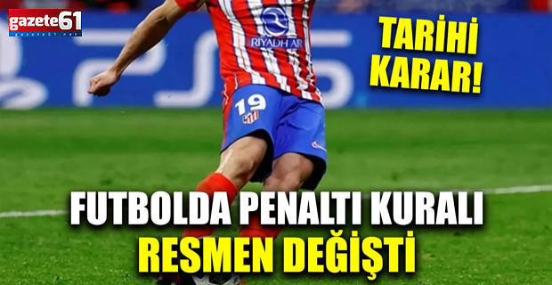  Futbolda penaltı kuralı resmen değişti: Milli Takım’da Hakan’ın da başına gelmişti!