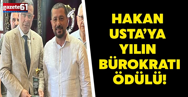 Hakan Usta’ya Yılın Bürokratı ödülü!