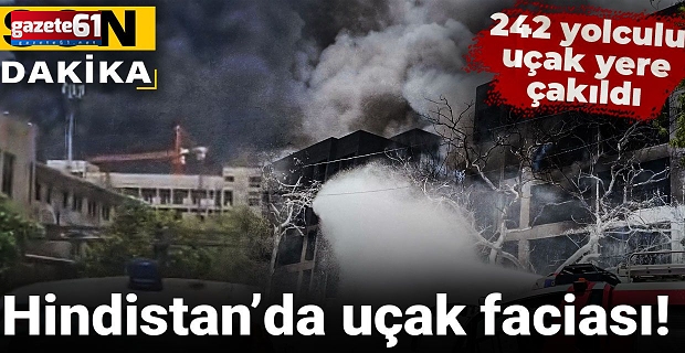  Hindistan'da uçak düştü! İçinde 242 kişinin olduğu belirtildi