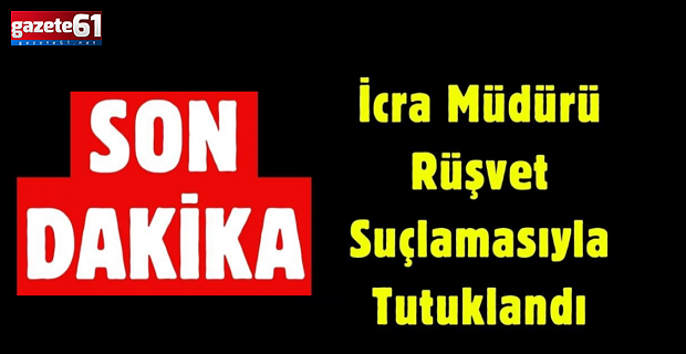 İcra müdürünün rüşvet sarmalı!