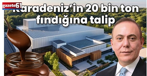 Karadeniz'in 20 bin ton fındığına talip!
