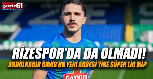 Rizespor'da da olmadı, Abdülkadir Ömür'ün yeni adresi yine Süper Lig mi?