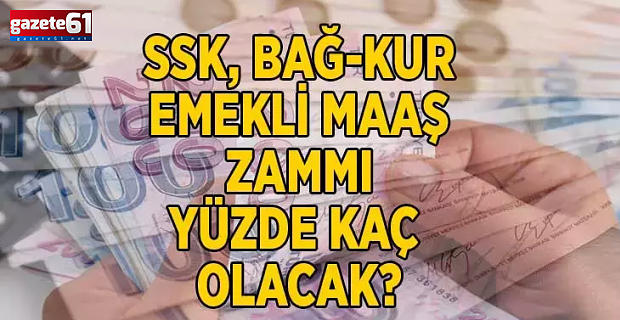 SSK, Bağkur emekli zammı ne kadar olacak?