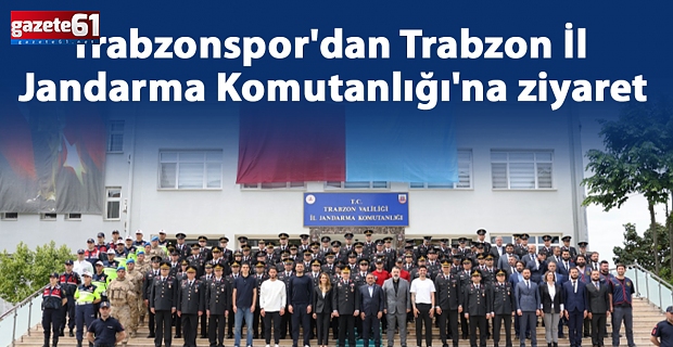 Trabzonspor'dan Trabzon İl Jandarma Komutanlığı'na ziyaret