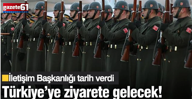 Türkiye'yi ziyaret edecek!