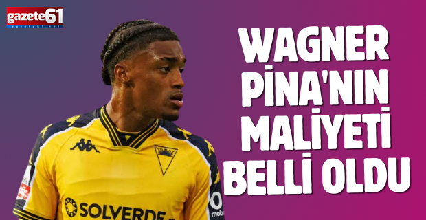 Wagner Pina'nın maliyeti belli oldu