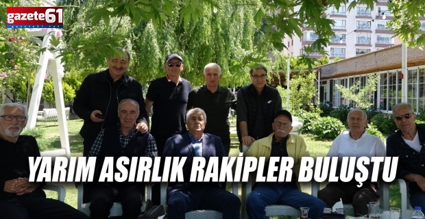 Yarım asırlık rakipler buluştu