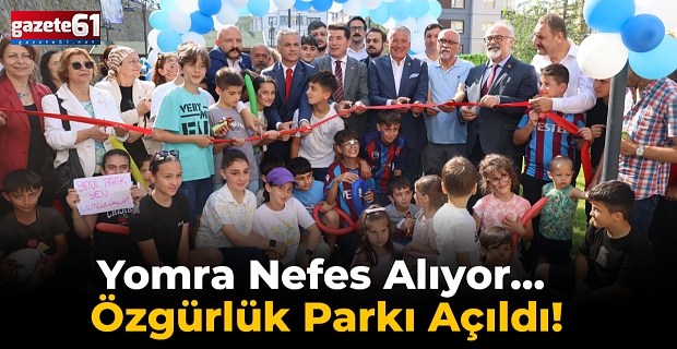 Yomra Nefes Alıyor... Özgürlük Parkı Açıldı!