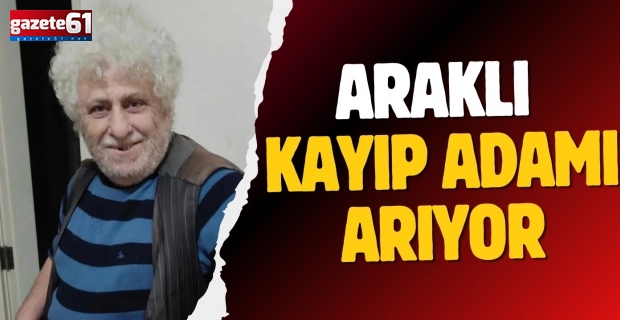 ARAKLI KAYIP ADAMI ARIYOR