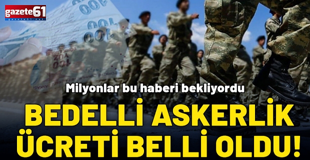 Bedelli askerlik ücretinin 280 bin 875 TL olması bekleniyor