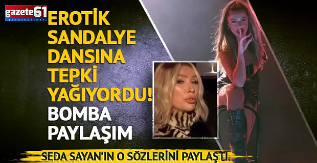 Hadise'nin erotik dansına tepki yağıyordu! Seda Sayan yanıt verdi