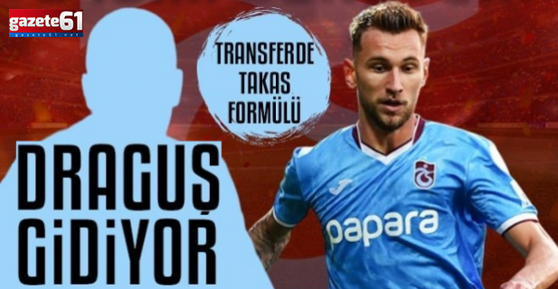  Draguş gidiyor o isim dönüyor!